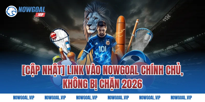 [Cập Nhật] Link truy cập trang chủ không chặn 2026